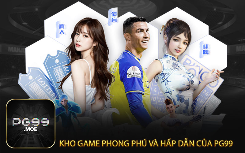 Kho game phong phú và hấp dẫn của pg99